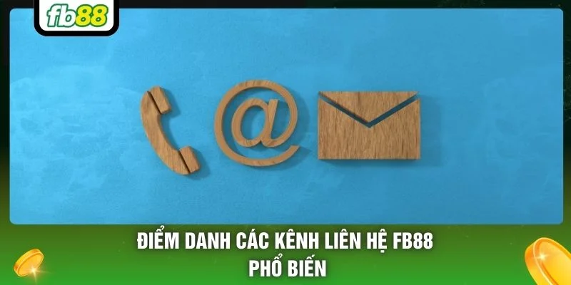 Điểm danh các kênh liên hệ FB88 phổ biến
