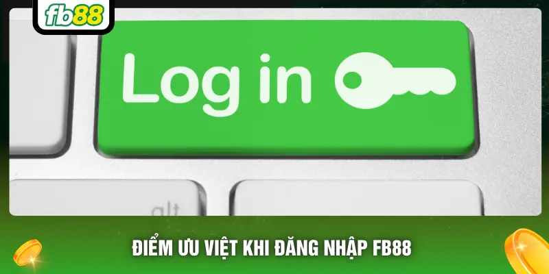 Điểm ưu việt khi đăng nhập FB88