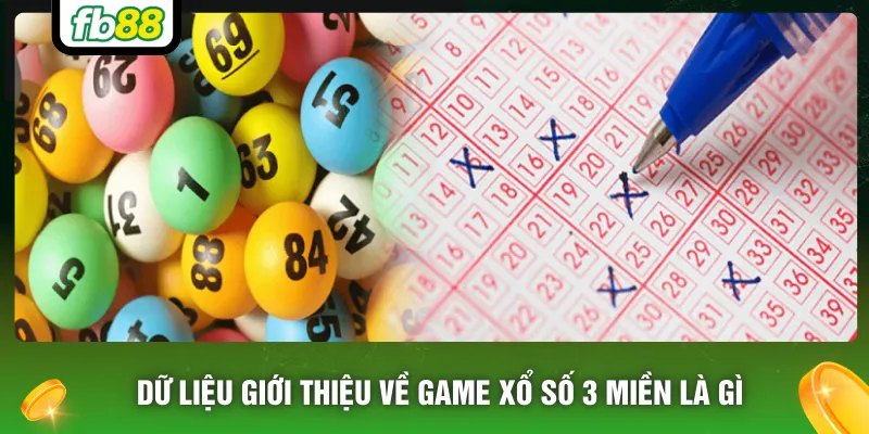 Dữ liệu giới thiệu về game xổ số 3 miền là gì