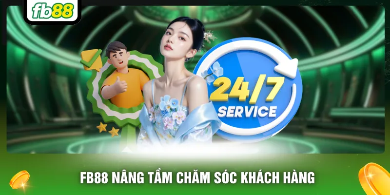 FB88 nâng tầm chăm sóc khách hàng