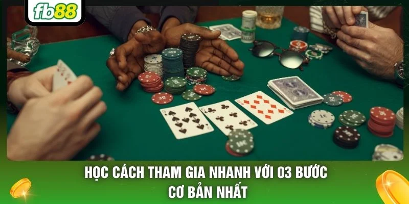 Học cách tham gia nhanh với 03 bước cơ bản nhất