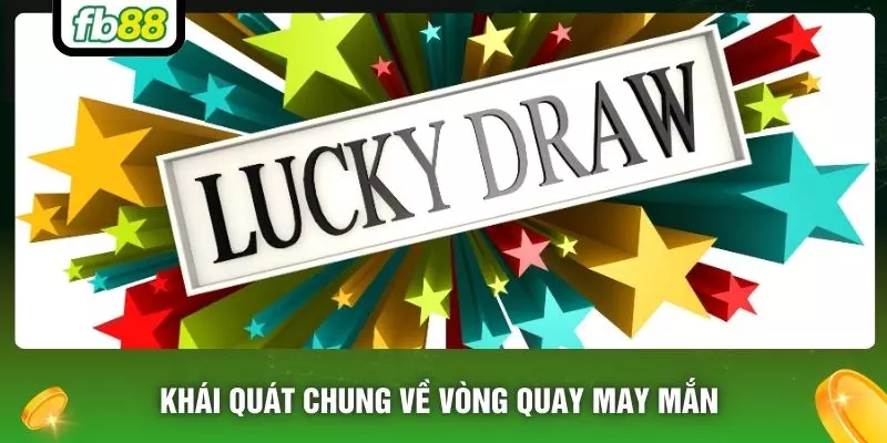Khái quát chung về vòng quay may mắn