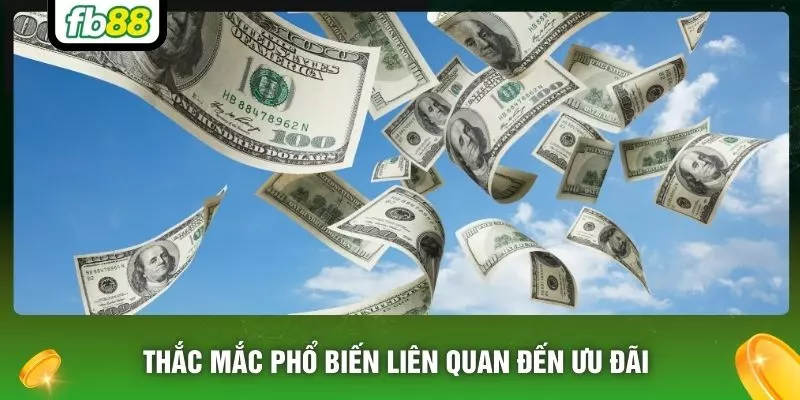 Thắc mắc phổ biến liên quan đến ưu đãi