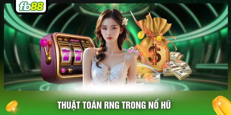 Thuật toán RNG trong nổ hũ