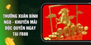 Thưởng Xuân Bính Ngọ - Khuyến Mãi Độc Quyền Ngay Tại FB88
