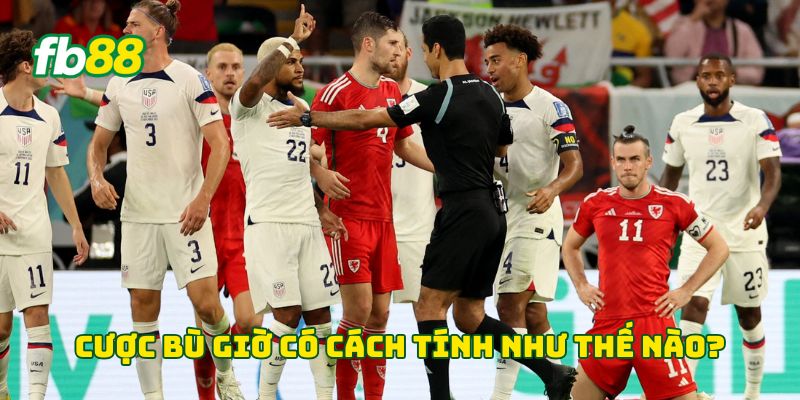 Cược bù giờ có cách tính như thế nào?