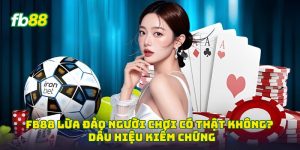 Fb88 lừa đảo người chơi có thật không? Dấu hiệu kiểm chứng