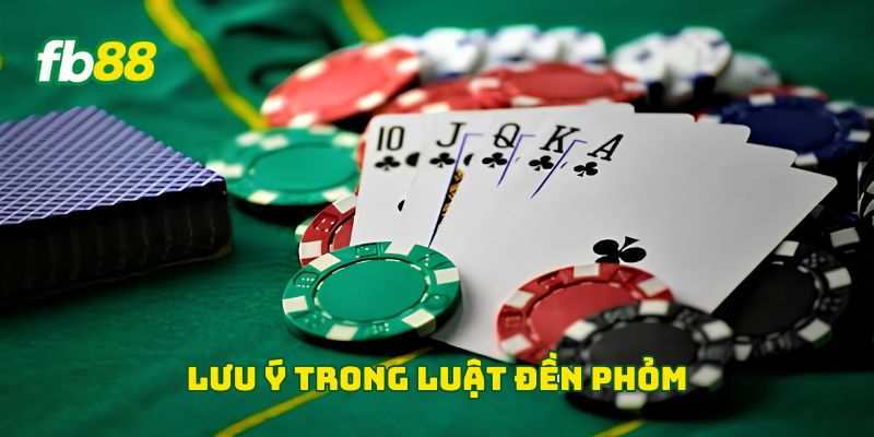 Lưu ý trong Luật Đền Phỏm