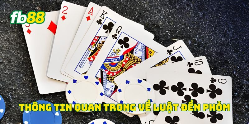 Thông tin quan trọng về Luật Đền Phỏm