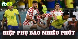 Hiệp Phụ Bao Nhiêu Phút