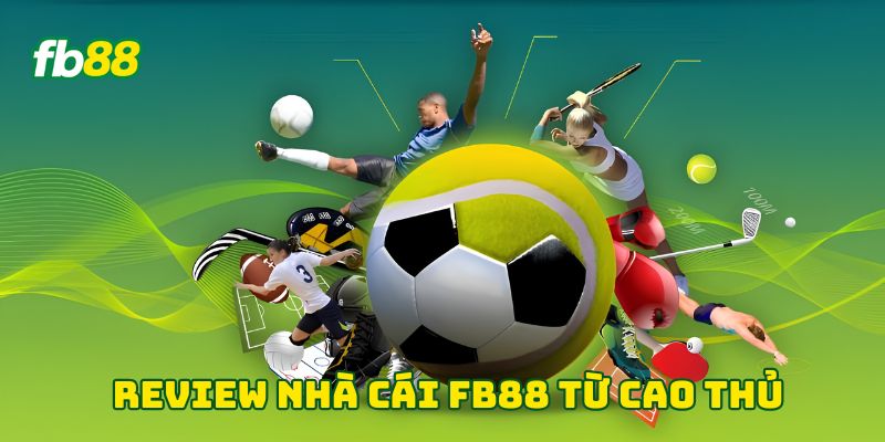 Review nhà cái Fb88 từ cao thủ