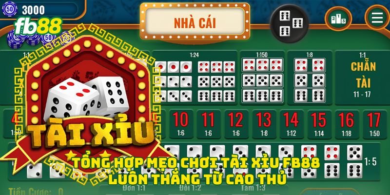 Tổng hợp mẹo chơi tài xỉu Fb88 luôn thắng từ cao thủ
